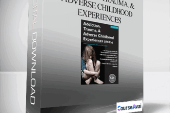 Addiction. Trauma. & Adverse Childhood Experiences