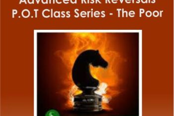 Advanced Risk Reversals P.O.T Class Series - The Poor