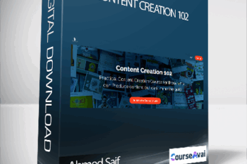 Ahmed Saif - Content Creation 102