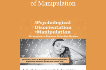 Alan Godwin - The Psychological Disorientation of Manipulation: Strategies to Recover from the Drama