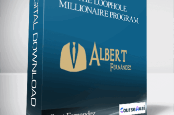 Albert Fernandez – The Loophole Millionaire Program
