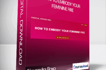 Alexandra Roxo - HOW TO EMBODY YOUR FEMININE FIRE