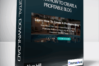 Alun Hill - Learn How To Create A Profitable Blog