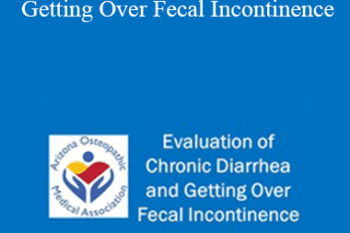 Amy Foxx-Orenstein - Evaluation of Chronic Diarrhea and Getting Over Fecal Incontinence