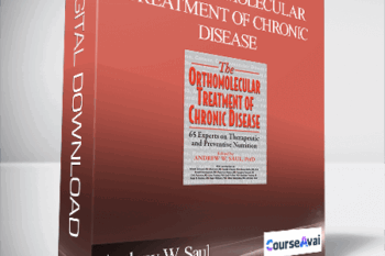 Andrew W. Saul – The Orthomolecular Treatment of Chronic Disease