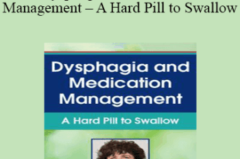 Angela Mansolillo - Dysphagia and Medication Management - A Hard Pill to Swallow