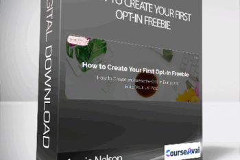 Angie Nelson - How to Create Your First Opt-in Freebie