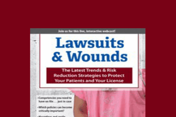 Ann Kahl Taylor - Lawsuits & Wounds: The Latest Trends & Risk Reduction Strategies to Protect Your Patients and Your License
