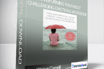 Ann Weiser Cornell - Transforming Your Most Challenging Emotions Workbook
