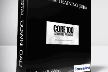 Anthony Robbins & Cloe Madanes - Core 100 Training (2016)