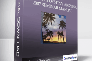 Anthony Robbins - Date with Destiny Arizona 2007 Seminar Manual