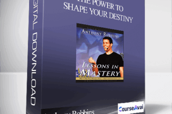 Anthony Robbins - The Power To Shape Your Destiny