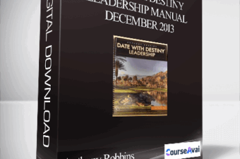 Anthony Robbins – Date With Destiny Leadership Manual December 2013