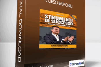 Antonio Leone  - Corso Immobili (Strumenti di successo negli investimenti immobiliari di Antonio Leone (2018)