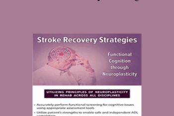 Anysia Ensslen-Boggs - Stroke Recovery Strategies: Functional Cognition through Neuroplasticity