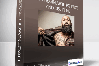 Arash Dibazar - Get the Girl With Patience and Discipline
