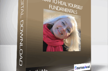 Arathi Ma - How to Heal Yourself Fundamentals