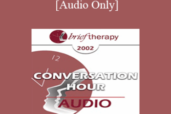 [Audio Only] BT02 Conversation Hour 04 - Albert Ellis