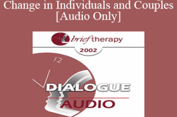 [Audio Only] BT02 Dialogue 01 - Catalizing Change in Individuals and Couples - Arthur Freeman