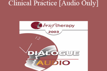 [Audio Only] BT03 Dialogue 04 - Therapy in Clinical Practice - Jon Carlson