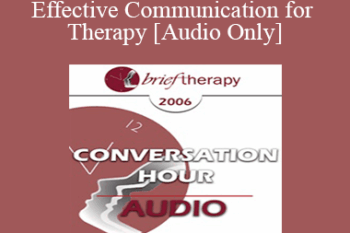 [Audio Only] BT06 Conversation Hour 03 - Effective Communication for Therapy - Betty Alice Erickson