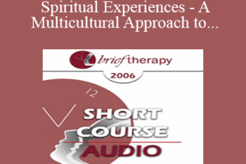 [Audio Only] BT06 Short Course 05 - Diverse Spiritual Experiences - A Multicultural Approach to Utilize Spirituality in Brief Therapy - Lilian Borges