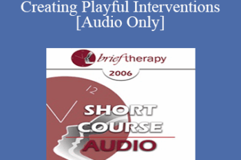 [Audio Only] BT06 Short Course 23 - Creating Playful Interventions: A Trance-Sending Approach Toward Therapeutic Coping - Betty Blue