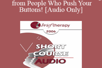 [Audio Only] BT06 Short Course 28 - Unhooking from People Who Push Your Buttons! - Kevin Humphrey