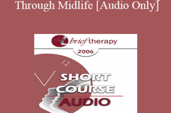 [Audio Only] BT06 Short Course 36 - Journey Through Midlife: Yours and Your Clients - Are You Ready? - Marilia Baker