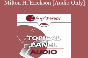 [Audio Only] BT06 Topical Panel 07 - About Milton H. Erickson - Betty Alice Erickson