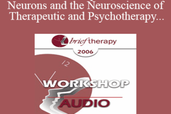[Audio Only] BT06 Workshop 28 - Mirror Neurons and the Neuroscience of Therapeutic and Psychotherapy - Ernest Rossi