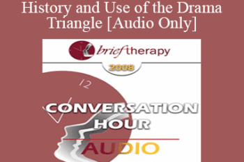 [Audio Only] BT08 Conversation Hour 04 - History and Use of the Drama Triangle - Stephen Karpman