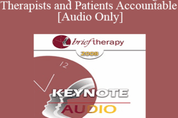 [Audio Only] BT08 Keynote 05 - Making Therapists and Patients Accountable - David Burns