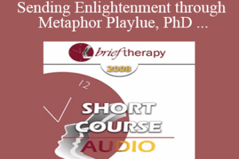 [Audio Only] BT08 Short Course 26 - Trance-Sending Enlightenment through Metaphor Play: Compassionately Light Solutions for Balancing the Darkness of Isolation - Betty Blue
