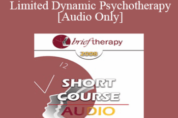 [Audio Only] BT08 Short Course 33 - Time-Limited Dynamic Psychotherapy: An Attachment-Interpersonal-Experiential Approach - Hanna Levenson