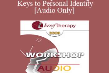[Audio Only] BT08 Workshop 09 - Therapeutic Keys to Personal Identity - Erving Polster