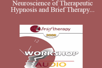 [Audio Only] BT08 Workshop 17 - The New Neuroscience of Therapeutic Hypnosis and Brief Therapy - Ernest Rossi