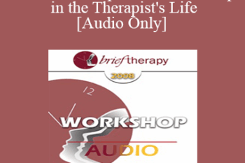 [Audio Only] BT08 Workshop 18 - Relationships in the Therapist's Life: Journeys of Transformation - Jeffrey Kottler