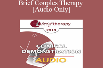 [Audio] BT10 Clinical Demonstration 10 - Brief Couples Therapy - Jon Carlson