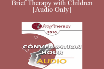 [Audio] BT10 Conversation Hour 02 - Brief Therapy with Children - Lynn Lyons