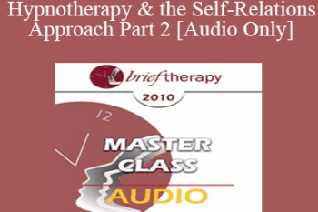 [Audio] BT10 Master Class 02 - Ericksonian Hypnotherapy and the Self-Relations Approach Part 2 - Stephen Gilligan