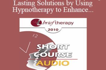 [Audio] BT10 Short Course 15 - Creating Lasting Solutions by Using Hypnotherapy to Enhance Metavalues and Being Motivation - Erika Chovanec