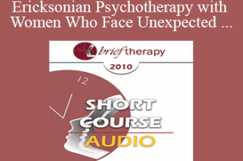 [Audio] BT10 Short Course 26 - Use of Ericksonian Psychotherapy with Women Who Face Unexpected Pregnancies - Maria Escalante de Smith