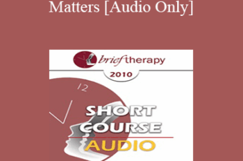 [Audio] BT10 Short Course 28 - Humor Matters: Clinical Applications of Humor in Cognitive Therapy - Steven Sultanoff