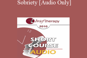 [Audio] BT10 Short Course 30 - Utilization Sobriety: Incorporating the Essence of Mind-Body Communication for Brief