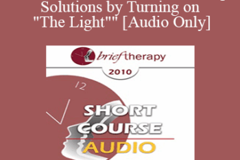 [Audio] BT10 Short Course 41 - Creating Solutions by Turning on "The Light": Exploring the Power of Playfully Illuminating "Trance-actions" - Betty Blue