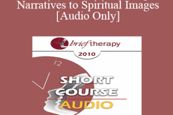 [Audio] BT10 Short Course 43 - Therapeutic Narratives to Spiritual Images - Elisa Gottheil