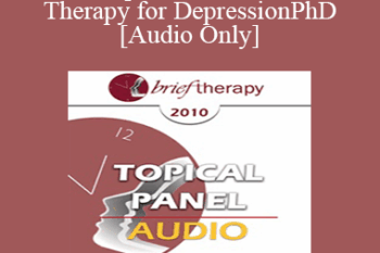 [Audio] BT10 Topical Panel 02 - Brief Therapy for Depression - Jon Carlson