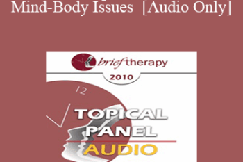 [Audio] BT10 Topical Panel 11 - Mind-Body Issues - Lilian Borges