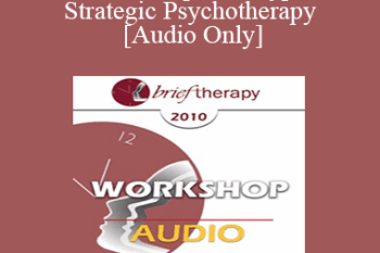 [Audio] BT10 Workshop 20 - Hypnosis and Strategic Psychotherapy - Michael D. Yapko